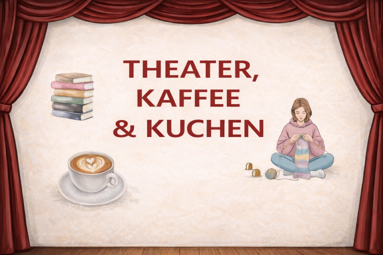 Theater, Kaffee und Kuchen